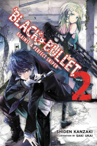 Title: Black Bullet, Vol. 2 (light novel): Against a Perfect Sniper, Author: Shiden Kanzaki