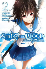 Title: Strike the Blood, Vol. 2 (light novel): From the Warlord's Empire, Author: Gakuto Mikumo