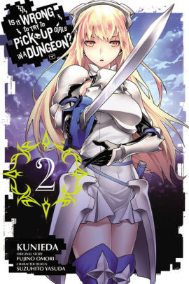 Is It Wrong to Try to Pick Up Girls in a Dungeon? Manga, Vol. 2 by
