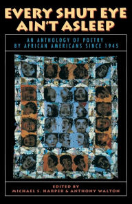 Title: Every Shut Eye Ain't Asleep: An Anthology of Poetry by African Americans Since 1945, Author: Michael S. Harper