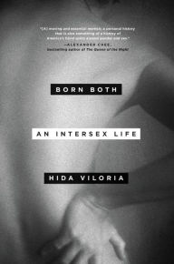 Title: Born Both: An Intersex Life, Author: Hida Viloria