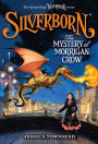 Silverborn: The Mystery of Morrigan Crow (Nevermoor Series #4)