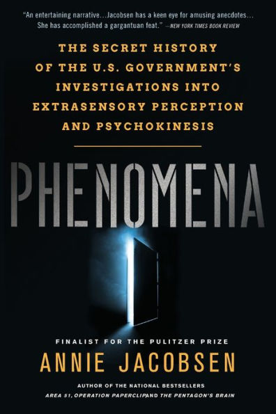 Phenomena: The Secret History of the U.S. Government's Investigations into Extrasensory Perception and Psychokinesis