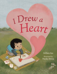 Title: I Drew a Heart, Author: Gillian Sze