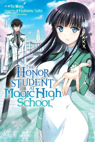 Title: The Honor Student at Magic High School, Vol. 1, Author: Tsutomu Satou