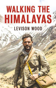 Title: Walking The Himalayas, Author: Levison Wood
