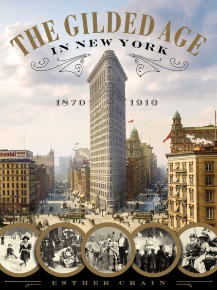 The Gilded Age New York, 1870-1910