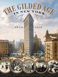 The Gilded Age in New York, 1870-1910