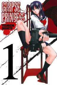 Title: Corpse Princess, Vol. 1, Author: Yoshiichi Akahito