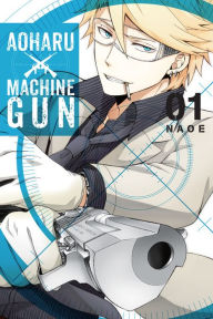 Title: Aoharu X Machinegun, Vol. 1, Author: Naoe