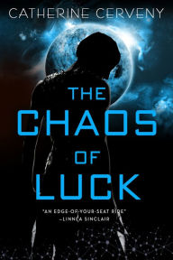 Title: The Chaos of Luck, Author: Catherine Cerveny