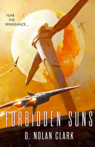 Title: Forbidden Suns (Silence Trilogy #3), Author: D. Nolan Clark