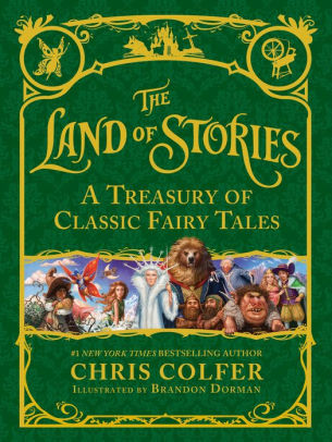 The Land Of Stories A Treasury Of Classic Fairy Tales By Chris Colfer Hardcover Barnes Noble