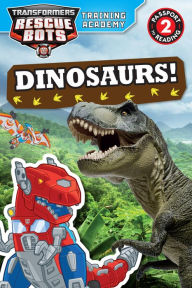 Title: Transformers Rescue Bots: Training Academy: Dinosaurs!, Author: Trey King