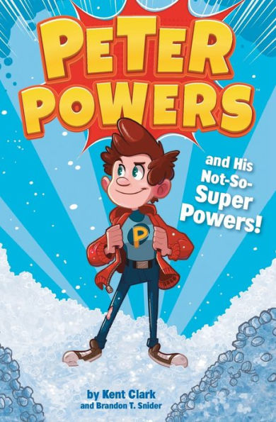 Peter Powers and His Not-So-Super Powers! (Peter Series #1)