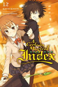 Title: A Certain Magical Index, Vol. 12 (light novel), Author: Kazuma Kamachi
