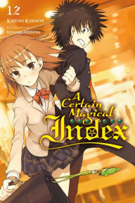 Title: A Certain Magical Index, Vol. 12 (light novel), Author: Kazuma Kamachi