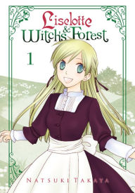 Title: Liselotte & Witch's Forest, Vol. 1, Author: Natsuki Takaya