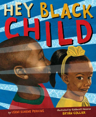 Hey Black Child by Useni Eugene Perkins, Bryan Collier...
