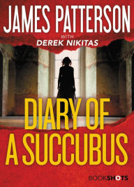 Title: Diary of a Succubus, Author: James Patterson