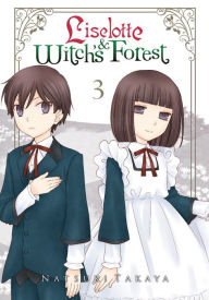 Title: Liselotte & Witch's Forest, Vol. 3, Author: Natsuki Takaya