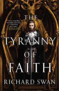 Free popular audio book downloads The Tyranny of Faith by Richard Swan, Richard Swan DJVU iBook (English Edition)