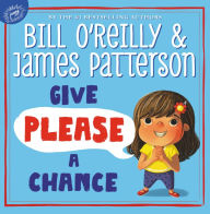 Title: Give Please a Chance, Author: Bill O'Reilly