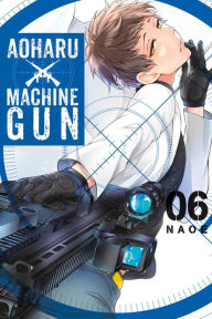 Title: Aoharu X Machinegun, Vol. 6, Author: Naoe