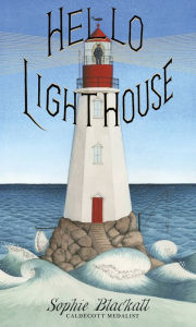 Title: Hello Lighthouse (Caldecott Medal Winner), Author: Sophie Blackall