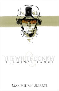 Title: The White Donkey: Terminal Lance, Author: Maximilian Uriarte