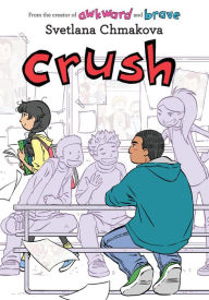 Title: Crush (Berrybrook Middle School Series #3), Author: Svetlana Chmakova