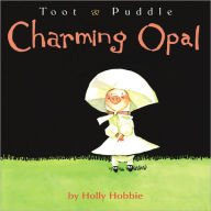 Title: Charming Opal (Toot and Puddle Series), Author: Holly Hobbie