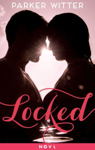 Title: Locked, Author: Parker Witter