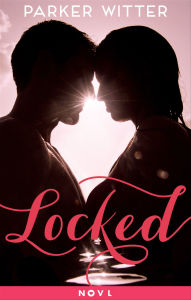 Title: Locked, Author: Parker Witter