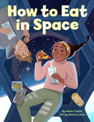 Title: How to Eat in Space, Author: Helen Taylor