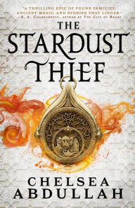 Title: The Stardust Thief, Author: Chelsea Abdullah