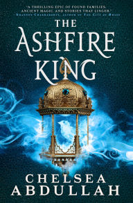 Title: The Ashfire King, Author: Chelsea Abdullah