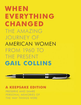 When Everything Changed A Keepsake Journal The Amazing Journey Of American Women From 1960 To The Presenthardcover - 