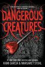 Dangerous Creatures (Dangerous Creatures Series #1)