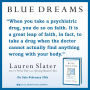 Alternative view 3 of Blue Dreams: The Science and the Story of the Drugs that Changed Our Minds