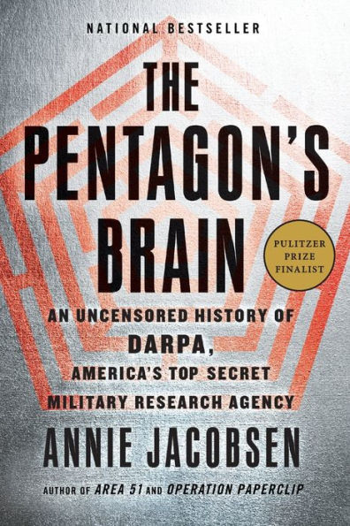 The Pentagon's Brain: An Uncensored History of DARPA, America's Top-Secret Military Research Agency