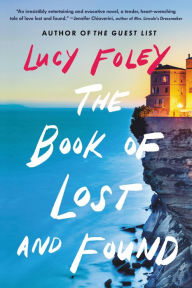 Title: The Book of Lost and Found: A Novel, Author: Lucy Foley