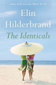 Ebook for android tablet free download The Identicals 9780316492478 by Elin Hilderbrand, Elin Hilderbrand PDB DJVU