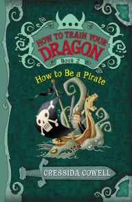 Title: How to Train Your Dragon: How to Be a Pirate, Author: Cressida Cowell