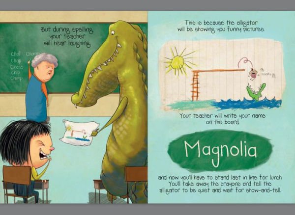 If You Ever Want to Bring an Alligator to School, Don't! (Magnolia Says DON'T! Series #1)