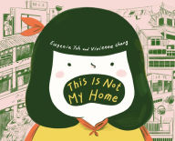 Title: This Is Not My Home, Author: Vivienne Chang