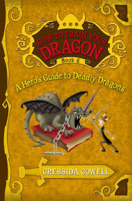 Title: A Hero's Guide to Deadly Dragons (How to Train Your Dragon Series #6) (PagePerfect NOOK Book), Author: Cressida Cowell