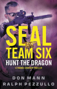 Title: Hunt the Dragon (SEAL Team Six Series #6), Author: Don Mann