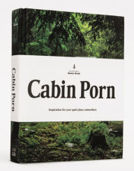 Textbook free pdf download Cabin Porn: Inspiration for Your Quiet Place Somewhere English version