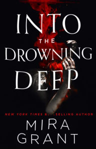 Ebook search and download Into the Drowning Deep by Mira Grant 